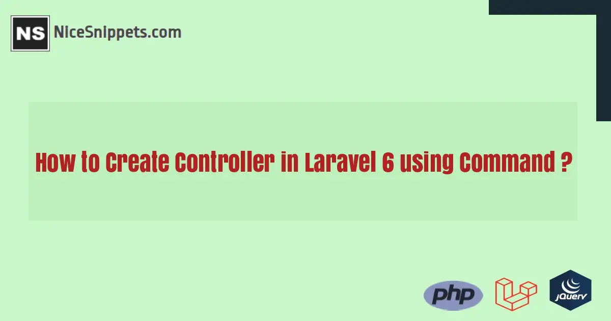 How to Create Controller in Laravel 6 using Command ?